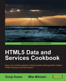 Kosev / Mitreski |  HTML5 Data and Services Cookbook | eBook | Sack Fachmedien