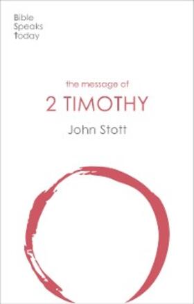 Stott |  The Message of 2 Timothy | eBook | Sack Fachmedien