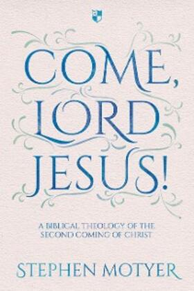 Motyer |  Come, Lord Jesus! | eBook | Sack Fachmedien