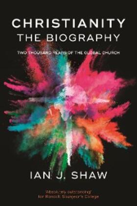 Shaw |  Christianity: The Biography | eBook | Sack Fachmedien