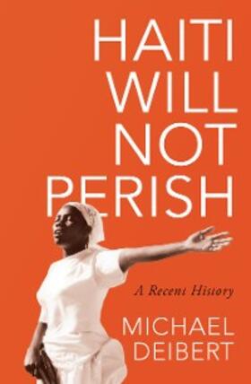 Deibert |  Haiti Will Not Perish | eBook | Sack Fachmedien