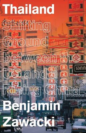 Zawacki / French |  Thailand: Shifting Ground Between the Us and a Rising China | Buch |  Sack Fachmedien