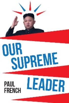 French |  Our Supreme Leader | eBook | Sack Fachmedien