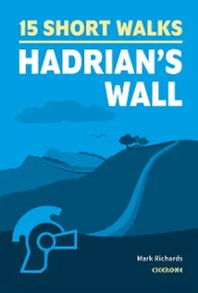Richards |  15 Short Walks Hadrian's Wall | eBook | Sack Fachmedien