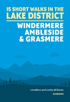 Williams |  15 Short Walks in the Lake District: Windermere Ambleside and Grasmere | eBook | Sack Fachmedien