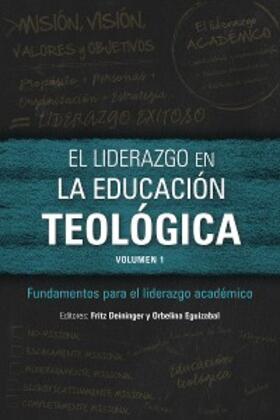 Deininger / Eguizabal |  El liderazgo en la educación teológica, volumen 1 | eBook | Sack Fachmedien