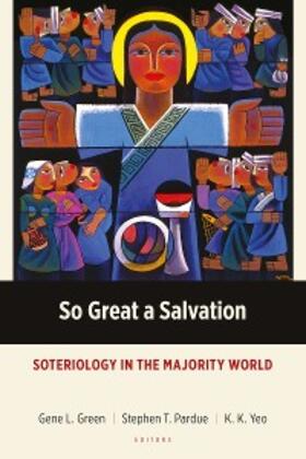Green / Pardue / Yeo |  So Great a Salvation | eBook | Sack Fachmedien