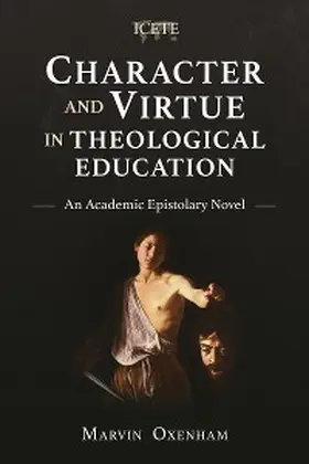 Oxenham |  Character and Virtue in Theological Education | eBook | Sack Fachmedien