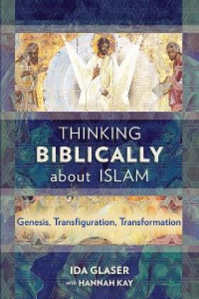 Glaser / Kay |  Thinking Biblically about Islam | eBook | Sack Fachmedien