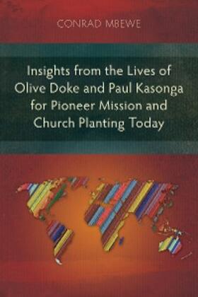 Mbewe |  Insights from the Lives of Olive Doke and Paul Kasonga for Pioneer Mission and Church Planting Today | eBook | Sack Fachmedien