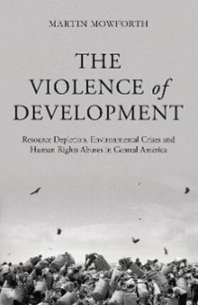 Mowforth |  The Violence of Development | eBook | Sack Fachmedien