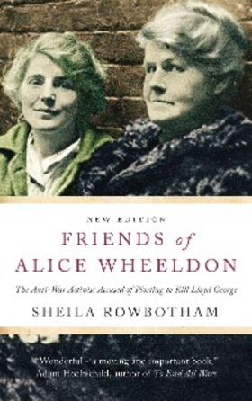 Rowbotham |  Friends of Alice Wheeldon - 2nd Edition | eBook | Sack Fachmedien
