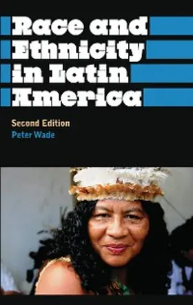 Wade |  Race and Ethnicity in Latin America | eBook | Sack Fachmedien