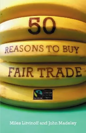 Litvinoff / Madeley |  50 Reasons to Buy Fair Trade | eBook | Sack Fachmedien