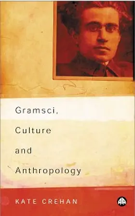 Crehan |  Gramsci, Culture and Anthropology | eBook | Sack Fachmedien