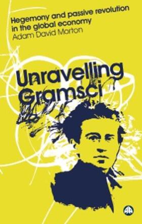 Morton |  Unravelling Gramsci | eBook | Sack Fachmedien
