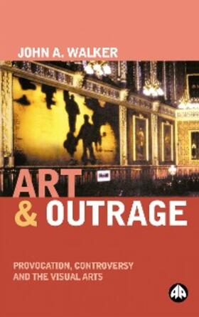 Walker |  Art &amp;amp;amp;amp;amp; Outrage | eBook | Sack Fachmedien