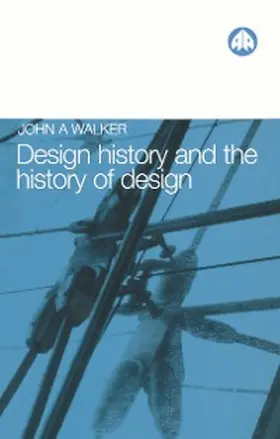 Walker |  Design History and the History of Design | eBook | Sack Fachmedien