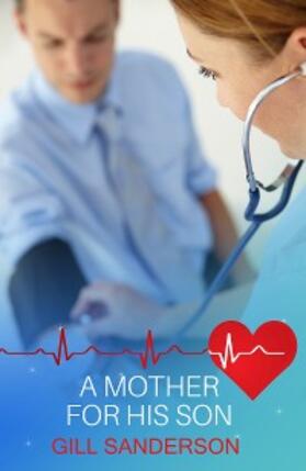 Sanderson |  A Mother for His Son | eBook | Sack Fachmedien