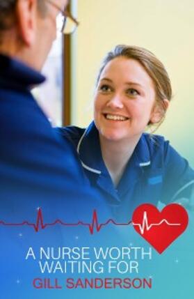 Sanderson |  A Nurse Worth Waiting For | eBook | Sack Fachmedien