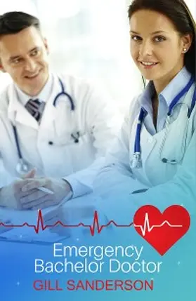Sanderson |  Emergency Bachelor Doctor | eBook | Sack Fachmedien