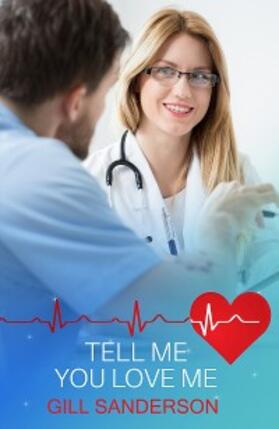 Sanderson |  Tell Me You Love Me | eBook | Sack Fachmedien