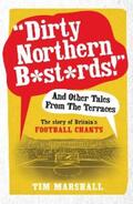 Marshall |  Dirty Northern B*st*rds And Other Tales From The Terraces | eBook | Sack Fachmedien
