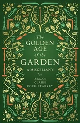 Cock-Starkey |  The Golden Age of the Garden | eBook | Sack Fachmedien