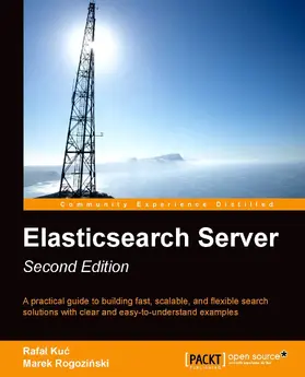 Kuc |  Elasticsearch Server: Second Edition | eBook | Sack Fachmedien