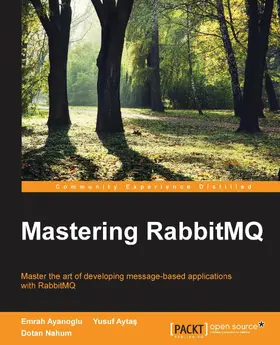 Aytas / Ayanoglu / Nahum |  Mastering RabbitMQ | eBook | Sack Fachmedien