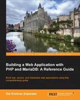 S Sriparasa |  Building a Web Application with PHP and MariaDB: A Reference Guide | eBook | Sack Fachmedien
