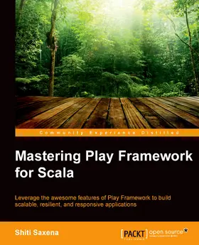 Saxena |  Mastering play framework for scala | eBook | Sack Fachmedien