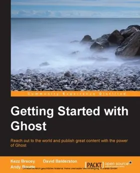 Bracey / Balderston / J Boutte |  Getting Started with Ghost | eBook | Sack Fachmedien