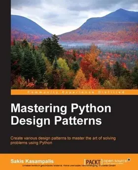 Kasampalis |  Mastering Python Design Patterns | eBook | Sack Fachmedien