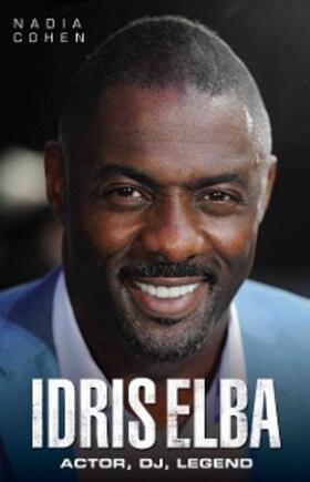 Cohen |  Idris Elba - So, Now What? The Biography | eBook | Sack Fachmedien