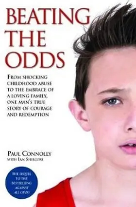 Connolly |  Beating the Odds - From shocking childhood abuse to the embrace of a loving family, one man's true story of courage and redemption | eBook | Sack Fachmedien