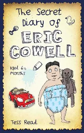 Read |  The Secret Diary of Eric Cowell - Aged 6 1/2 months | eBook | Sack Fachmedien