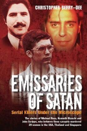 Berry-Dee | Emissaries of Satan - Serial Killers Under the Microscope | E-Book | sack.de