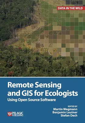 Wegmann / Leutner / Dech |  Remote Sensing and GIS for Ecologists | Buch |  Sack Fachmedien