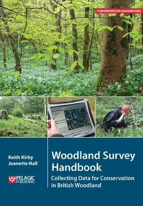 Kirby / Hall | Woodland Survey Handbook: Collecting Data for Conservation in British Woodland | Buch | 978-1-78427-184-8 | sack.de