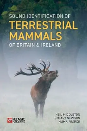 Middleton / Newson / Pearce |  Sound Identification of Terrestrial Mammals of Britain & Ireland | eBook | Sack Fachmedien