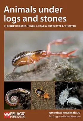 Wheater / Read |  Animals under logs and stones | eBook | Sack Fachmedien