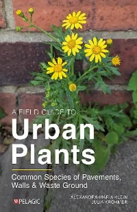 Klein / Krohmer |  A Field Guide to Urban Plants | eBook | Sack Fachmedien