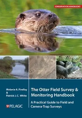 Findlay / White |  The Otter Field Survey and Monitoring Handbook | eBook | Sack Fachmedien