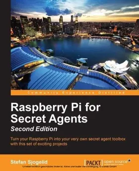Sjogelid |  Raspberry Pi for Secret Agents - Second Edition | eBook | Sack Fachmedien