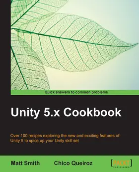 Smith / Queiroz |  Unity 5.x Cookbook | eBook | Sack Fachmedien
