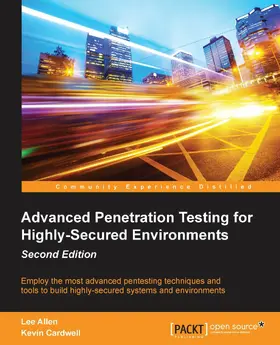 Allen / Cardwell |  Advanced Penetration Testing for Highly-Secured Environments - Second Edition | eBook | Sack Fachmedien