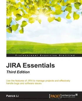 Li |  JIRA Essentials - Third Edition | eBook | Sack Fachmedien