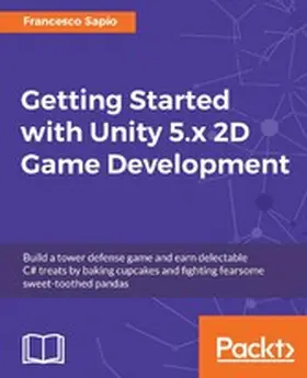 Sapio |  Getting Started with Unity 5.x 2D Game Development | eBook | Sack Fachmedien