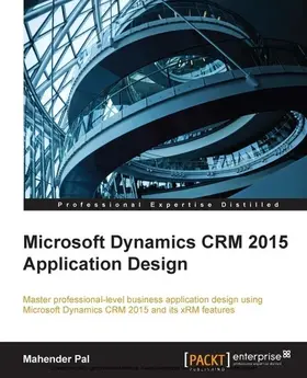 Pal |  Microsoft Dynamics CRM 2015 Application Design | eBook | Sack Fachmedien